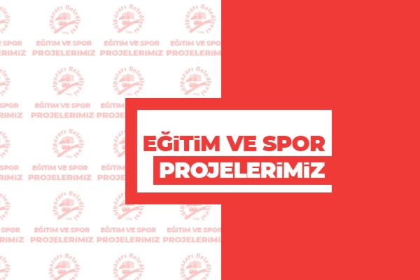 Eğitim & Spor Projelerimiz